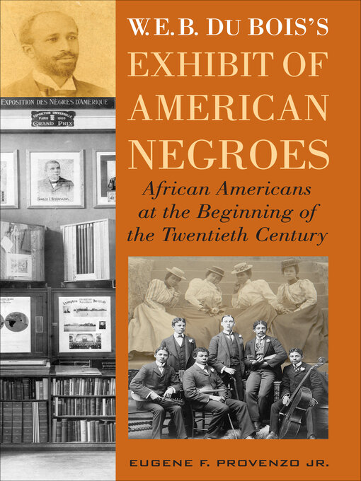 Title details for W. E. B. DuBois's Exhibit of American Negroes by Eugene F Provenzo - Available